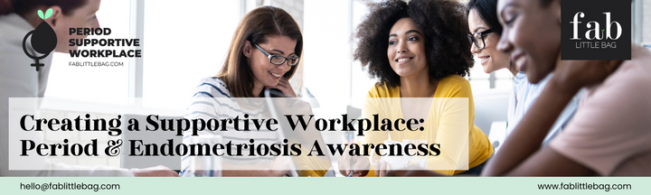 Creating a Supportive Workplace: Period & Endometriosis Awareness ...